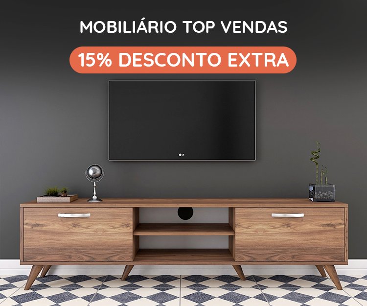 Mobiliário - Top Vendas - 15% Desconto Extra