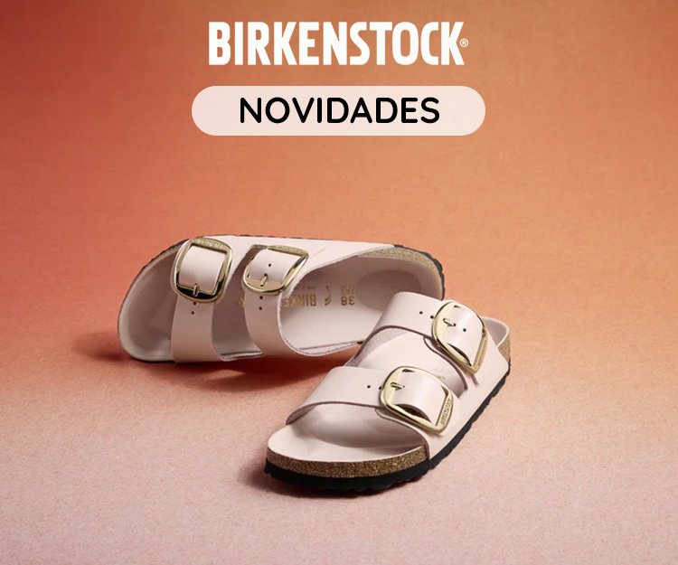 Birkenstock - Novidades!