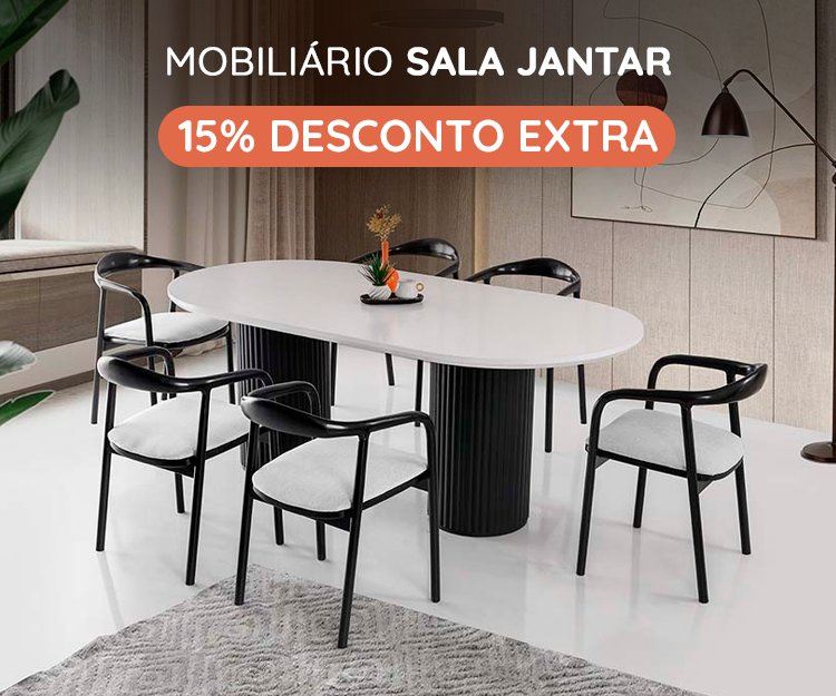 Mobiliário Sala Jantar Top Vendas - 15% Desconto Extra