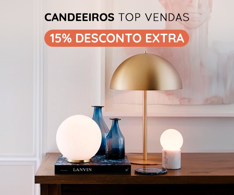 Candeeiros Top Vendas - 15% Desconto Extra