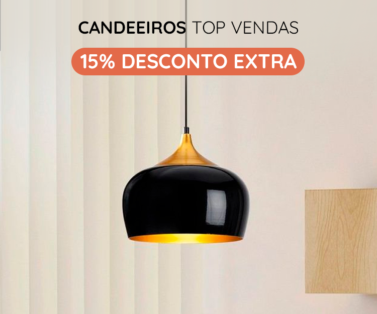 Candeeiros Top Vendas - 15% Desconto Extra