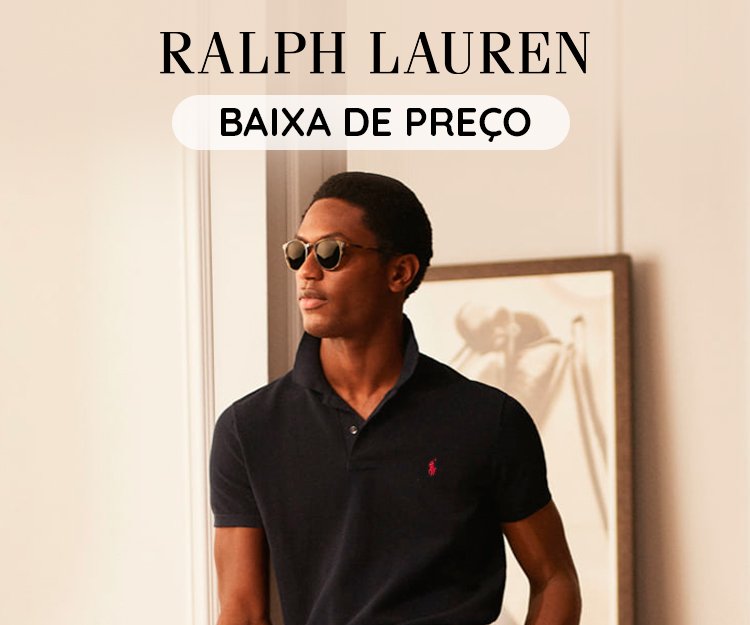 Ralph Lauren - Baixa de Preço!