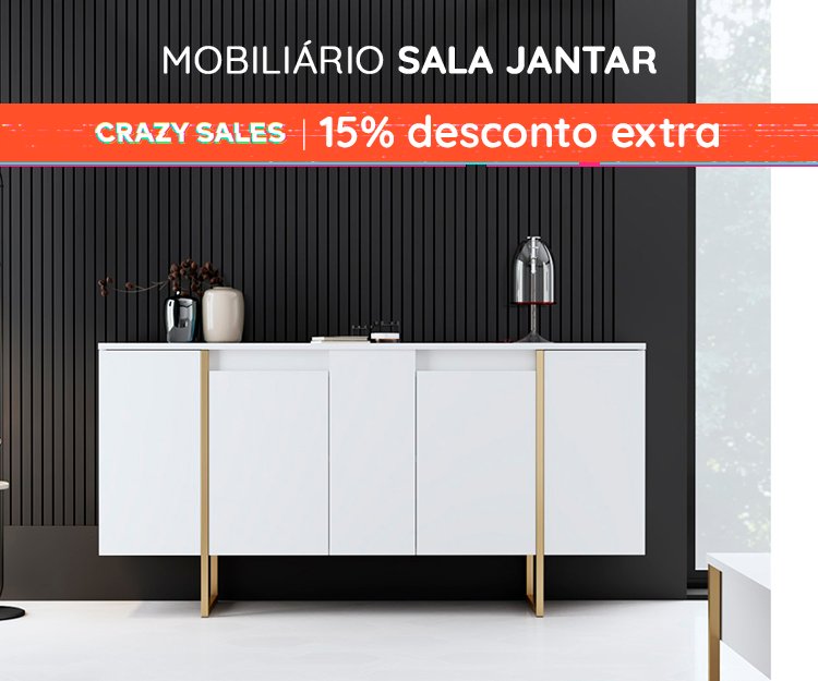 Mobiliário Sala Jantar Top Vendas - 15% Desconto Extra