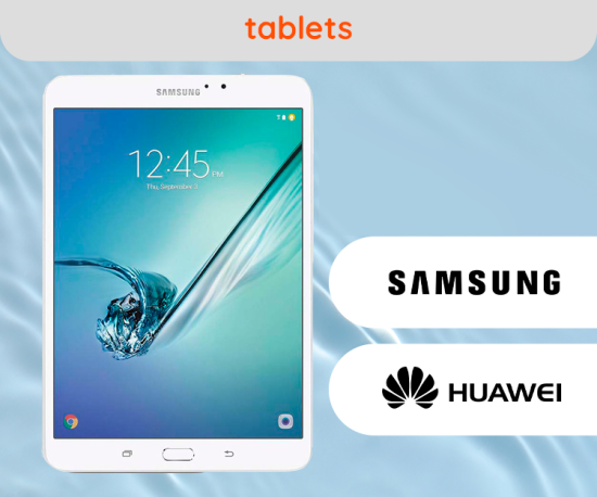 Tablets - Samsung & Huawei