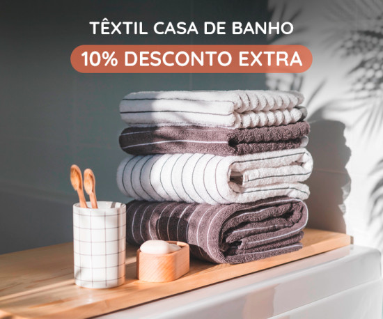 Têxtil Casa de Banho 100% Algodão - 10% Desconto Extra