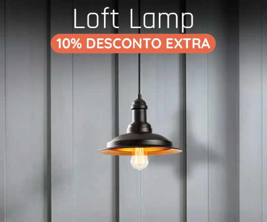 Loft Lamp - 10% Desconto Extra