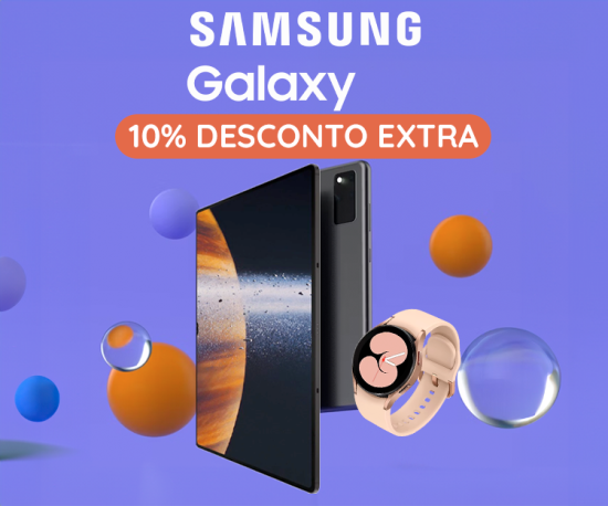Samsung Galaxy - 10% Desconto Extra