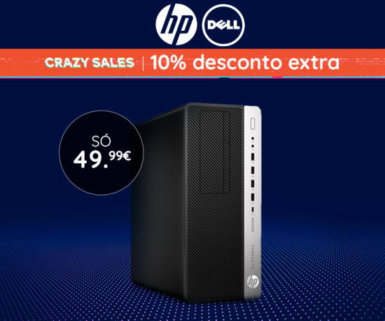 Crazy Sales - Especial Desktops - HP & Dell - só 49,99Eur