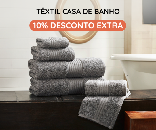 Têxtil Casa de Banho 100% Algodão - 10% Desconto Extra