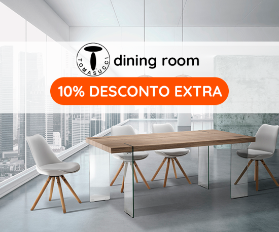 Tomasucci Dining Room - 10% desconto extra