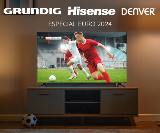 Especial Euro 2024 - Hisense, Grundig, Denver