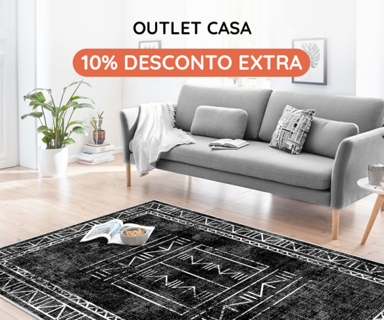 Outlet Casa - 10% Desconto Extra