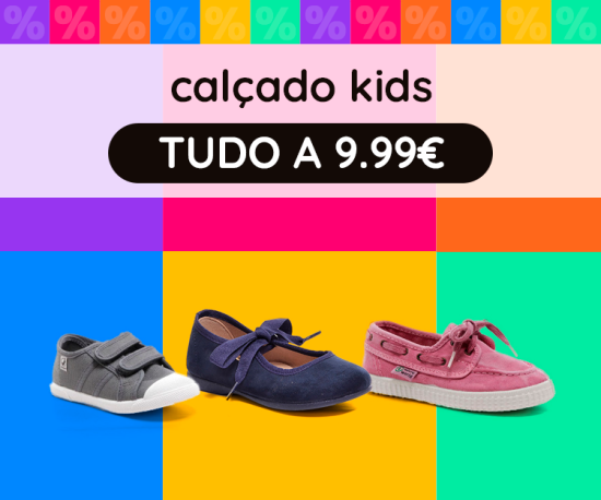 Selecção Calçado Kids tudo a 9,99€