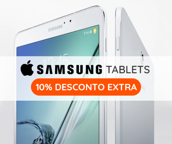 Tablets - Apple & Samsung - 10% Desconto Extra