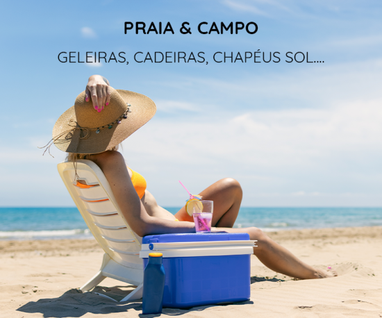 Especial Praia & Campo - Geleiras, Cadeiras, Chapéus Sol